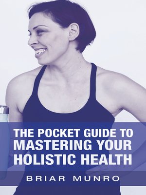 cover image of The Pocket Guide to Mastering Your Holistic Health